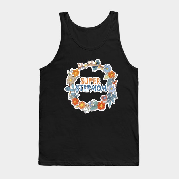 Super Stepmom Best Stepmom Ever Tank Top by LycheeDesign